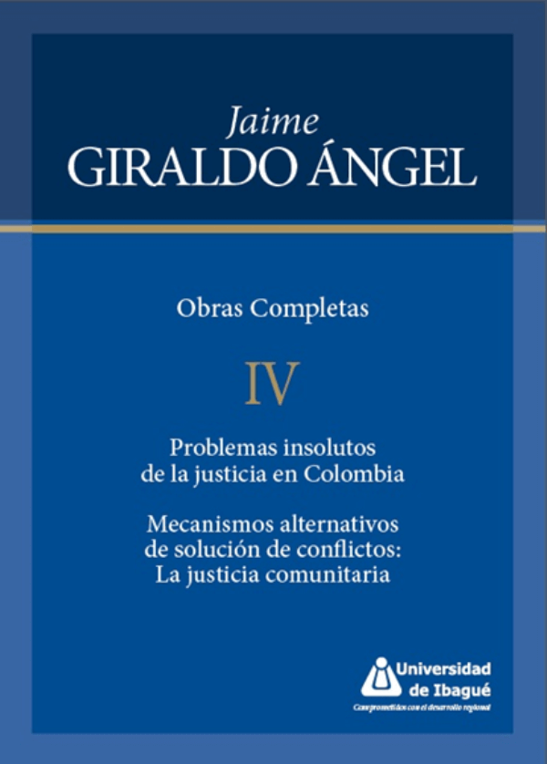 Cover of Problemas insolutos de la justicia en Colombia. Mecanismos alternativos de solución de conflictos: la justicia comunitaria